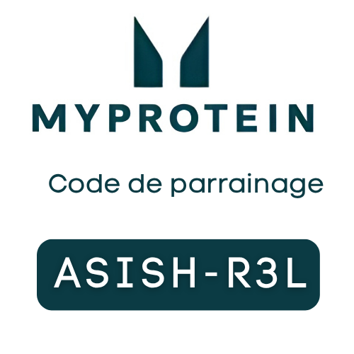 Code de parrainage Myprotein « ASISH-R3L » – obtenez 15 £ de réduction sur votre premier achat.
